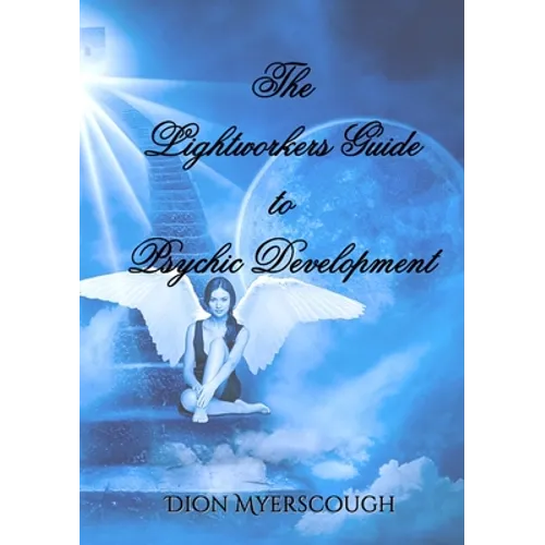 The Lightworkers Guide to Psychic Development