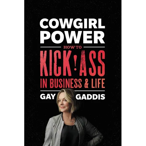 Cowgirl Power: How to Kick Ass in Business and Life - Paperback