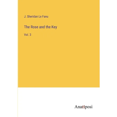 The Rose and the Key: Vol. 3