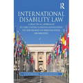 International Disability Law: A Practical Approach to the United Nations Convention on the Rights of Persons with Disabilities