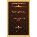 Bamburgh Castle: A Poem, In Two Parts (1818)