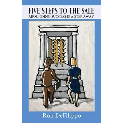 Five Steps To The Sale: Abounding Success is a Step Away