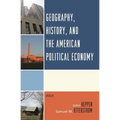 Geography, History, and the American Political Economy