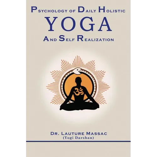 Psychology of Daily Holistic Yoga and Self Realization