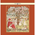 The Pied Piper of Hamelin - Illustrated by Kate Greenaway