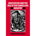 Innovation and the Rise of the Tunnelling Industry