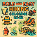 Bold & Easy Hiking Coloring Book: Fun & Relaxing Stress Relief Coloring