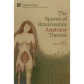 The Spaces of Renaissance Anatomy Theater