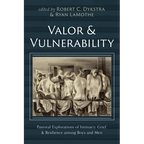 Valor and Vulnerability: Pastoral Explorations of Intimacy, Grief, and Resilience Among Boys and Men
