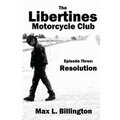 The Libertines Motorcycle Club: Resolution