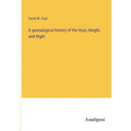 A genealogical history of the Hoyt, Haight, and Hight