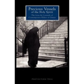 Precious Vessels of the Holy Spirit: The Lives and Counsels of Contemporary Elders of Greece