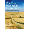 The Day Was Made for Walking: Searching for Meaning on the Camino de Santiago
