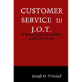 Customer Service to J.O.T.