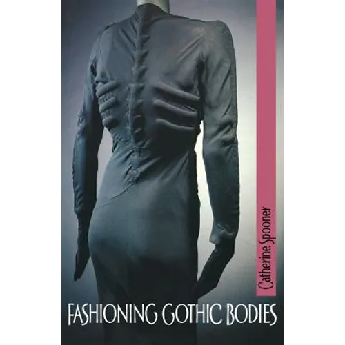 Fashioning Gothic Bodies