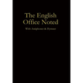 The English Office Noted with Antiphoner and Hymner