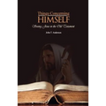 Things Concerning Himself: Seeing Jesus in the Old Testament
