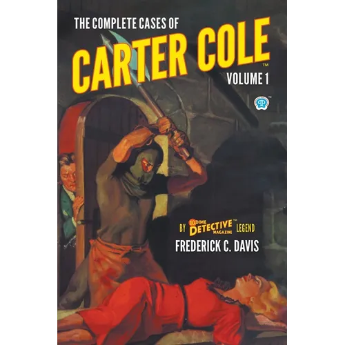 The Complete Cases of Carter Cole, Volume 1