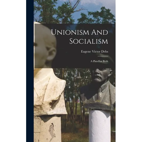 Unionism And Socialism: A Plea For Both