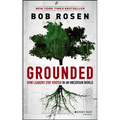 Grounded: How Leaders Stay Rooted in an Uncertain World