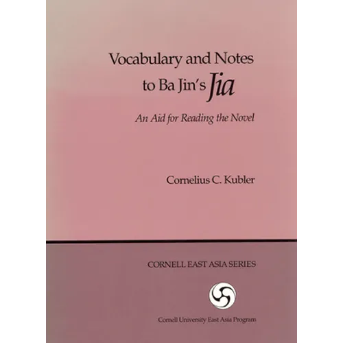 Vocabulary and Notes to Ba Jin's Jia: An Aid for Reading the Novel