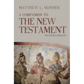 A Companion to the New Testament: The Gospels and Acts