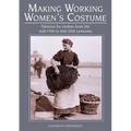 Making Working Women's Costume: Patterns for Clothes from the Mid-15th to Mid-20th Centuries