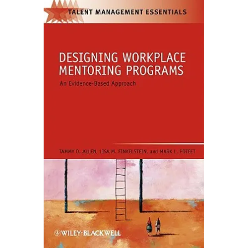 Designing Workplace Mentoring Programs: An Evidence-Based Approach
