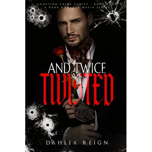 & Twice as Twisted: Agostino Crime Family Book Four