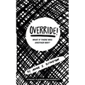 OVERRIDE! What If There Was Another Way?: A Pocket Playbook for Possibility