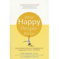 What Happy People Know: How the New Science of Happiness Can Change Your Life for the Better