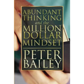 Abundant Thinking and the Million Dollar Mindset: A Way to Get That Rich-Dad Thinking