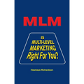 MLM: Is Multi-Level Marketing Right for You?