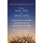 From Age-Ing to Sage-Ing: A Profound New Vision of Growing Older