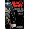 Blood Money: A History of the First Teen Slasher Film Cycle