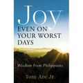 Joy Even on Your Worst Days: Wisdom from Philippians