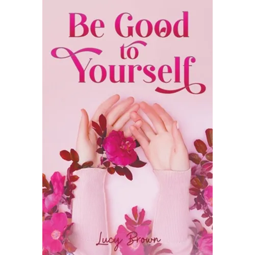 Be Good to Yourself