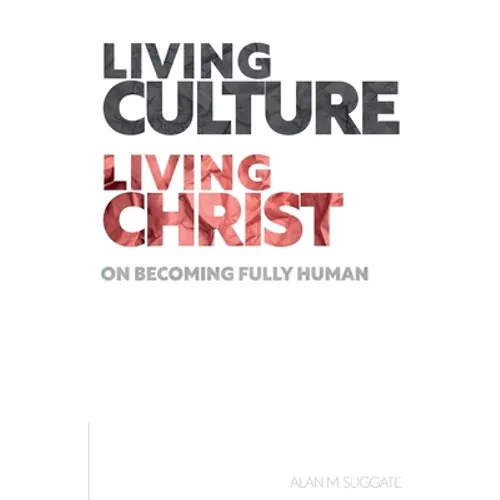 Living Culture, Living Christ: On Becoming Fully Human