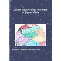 Dream Inquiry with The Work of Byron Katie