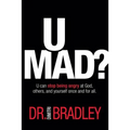 U Mad?: U can stop being angry at God, others, and yourself once and for all.