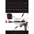 Fashion on Television: Identity and Celebrity Culture