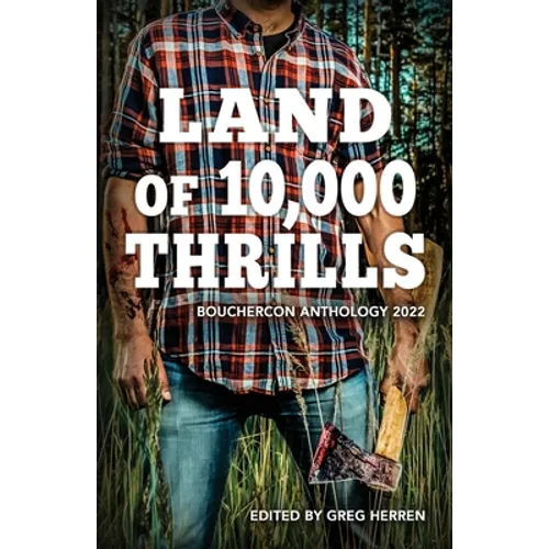 Land of 10,000 Thrills: Bouchercon Anthology 2022
