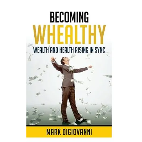 Becoming Whealthy: Wealth and Health Rising in Sync