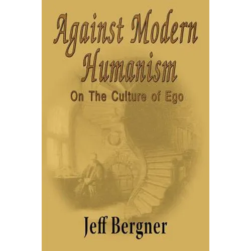 Against Modern Humanism: On the Culture of Ego