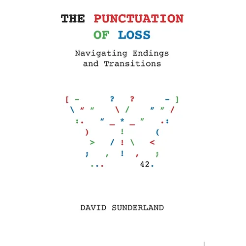 The Punctuation of Loss: Navigating Endings and Transitions
