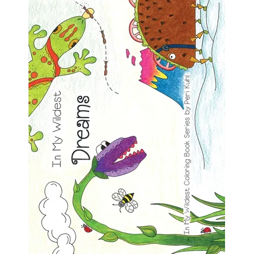 In My Wildest Dreams: In My Wildest Coloring Book Series - Expanded Distribution