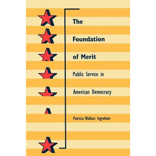 The Foundation of Merit: Public Service in American Democracy