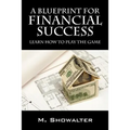 A Blueprint for Financial Success: Learn How to Play the Game