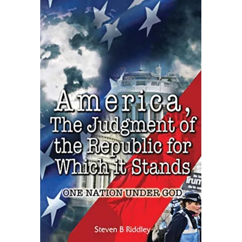 "America, Judgement of the Republic for Which it Stands': One Nation Under God