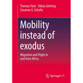 Mobility Instead of Exodus: Migration and Flight in and from Africa